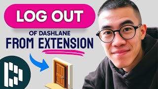 How to LOG OUT of DASHLANE from the EXTENSION (Step by Step)