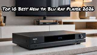 10 Things You Need to Know Before Buying a New 4K Blu Ray Player in 2026