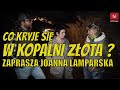 Kopalnia złota Złoty Stok. Skarby ukryte w kopalni złota odkrywa Joanna #Lamparska