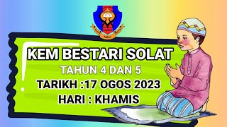 KEM BESTARI SOLAT TAHUN 4 DAN 5 (2023)