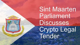 Discussing #cryptocurrency as #legaltender - Sint Maarten Parliament Meeting