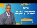 The Call to Reverence and the Call to Praise | Bishop G.O. Codling