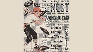 Live at the Nest - Trouser, CHOMP, The Morning After, Chauncie, Settling the Score