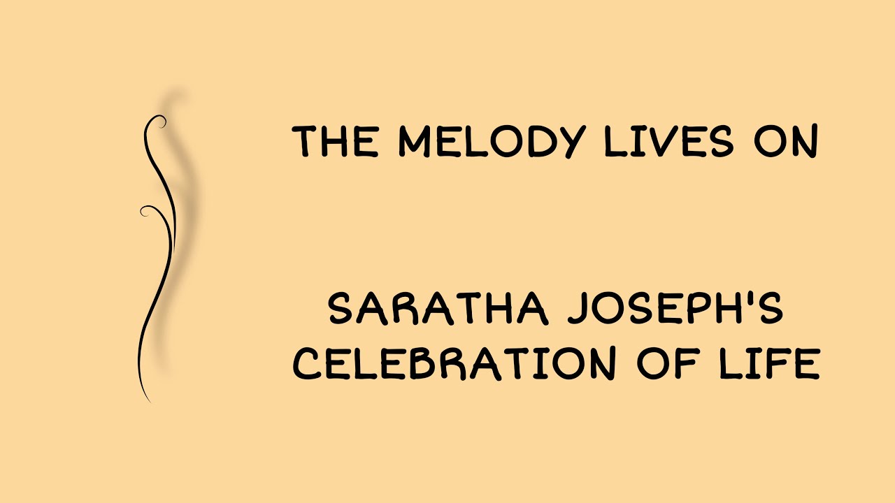 The Melody Lives On - The Celebration of Life for Saratha Joseph