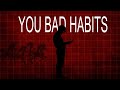YOU BAD HABITS ❓YOU LAZY 