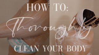 HOW TO THOROUGHLY CLEAN YOUR BODY FROM HEAD TO TOE