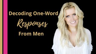 Decoding ONE-WORD Responses From Men