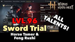 Lvl 96 Sword Trial Horse Tamer & Feng Ruzhi All Talents | Where Winds Meet