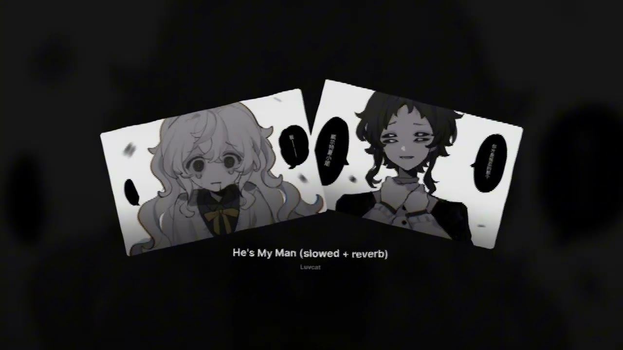 Luvcat - He's My Man (slowed + reverb)