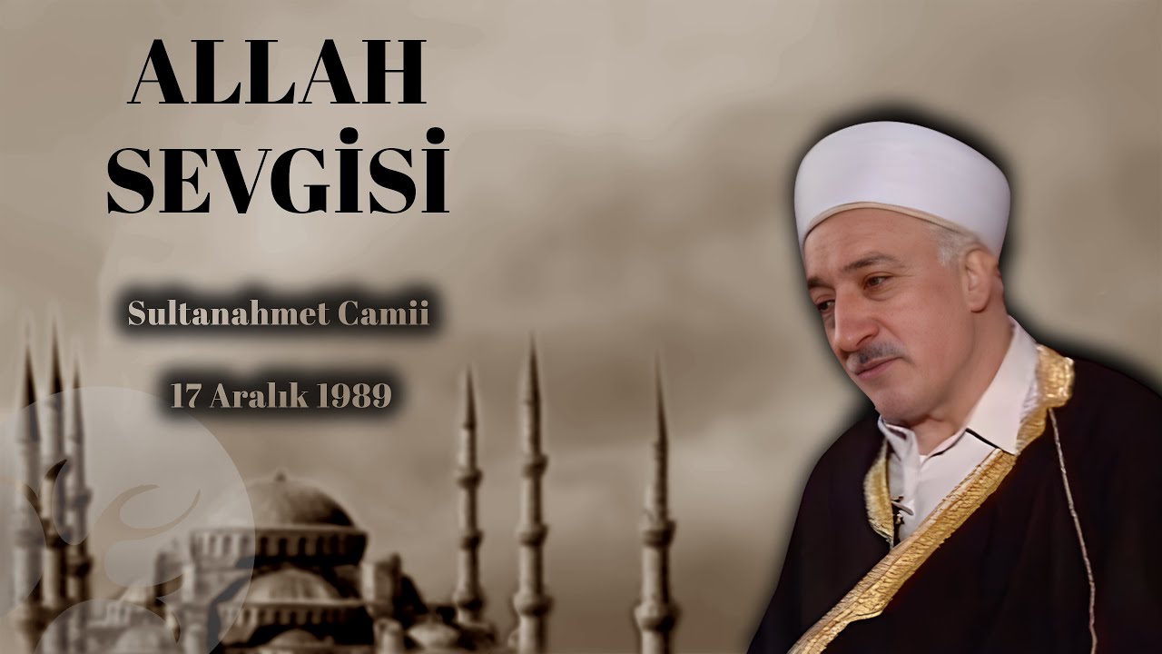 Allah Sevgisi | Sultanahmet Camii Vaazı | M. Fethullah Gülen | 4K