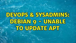 DevOps & SysAdmins: Debian 9 - Unable to update apt