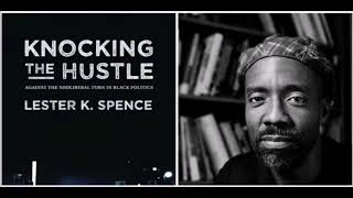 Dr Lester Spence -  Knocking the Hustle (Defining the Neoliberal Hustle)