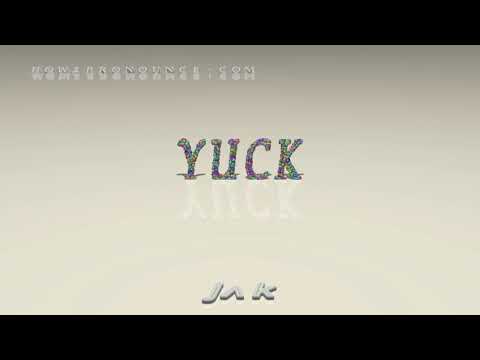 yuck - pronunciation + Examples in sentences and phrases - YouTube