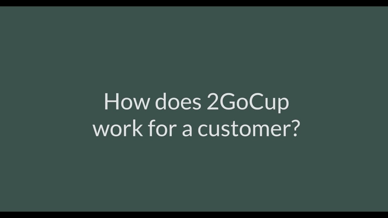 How Does 2GoCup Work For A Customer?