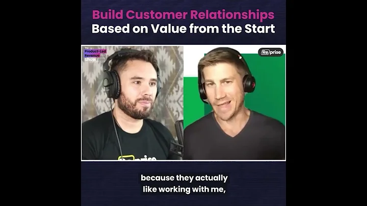 Build Customer Relationships Based on Value from the Start