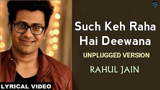 Miniatura de vídeo de "Sach Keh Raha Hai Deewana - RHTDM | Unplugged Version | Cover Song | Lyrical Video"