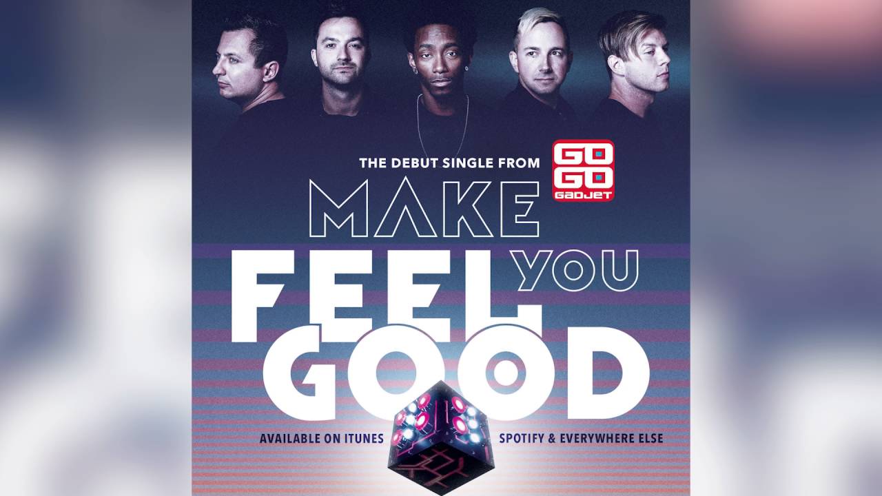 Go Go Gadjet - Make You Feel Good (Audio)