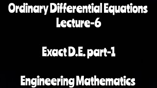 Ordinary Differential Equations Lec-6 || Exact DE part-1 || Engineering Mathematics Wealth
