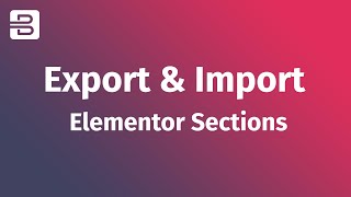 Bizix -   Export and Import Elementor Sections