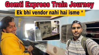 Gomti Express Train Journey Delhi to Lucknow | Ek bhi vendor nahi hai isme*