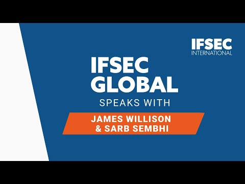 IFSEC Interviews: James Willison & Sarb Sembhi at the IFSEC 2022 Converged Security Centre