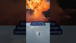 SpaceX Starship Explodes In Planned Indian Ocean Splashdown After Test Flight