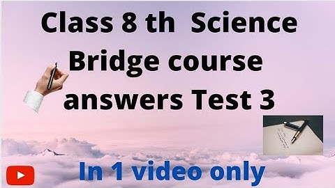 Class 8 th || Science Bridge course answers || Test 3 Science || #Unlimited Gyan {HS}