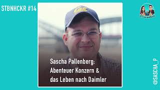 Celebrity STBNHCKR #14 Sascha Pallenberg – Abenteuer Konzern & das Leben nach Daimler Wealth