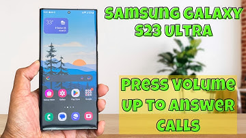 How to Enable/Disable Press Volume Up to Answer Calls On Samsung Galaxy S23 Ultra