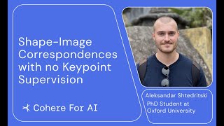Aleksandar Shtedritski - Shape-Image Correspondences with no Keypoint Supervision
