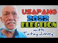 USAPANG 2022 ELECTION WITH TATAY JIMMY!