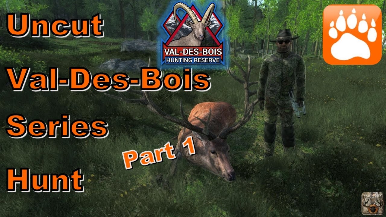 Uncut ValDesBois Hunt Series Pt.1 theHunter 2016 YouTube