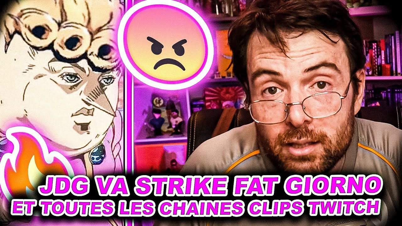 JDG VA STRIKE FAT GIORNO ET LES CHAINES DE CLIPS TWITCH 🤬 actu twitch ...