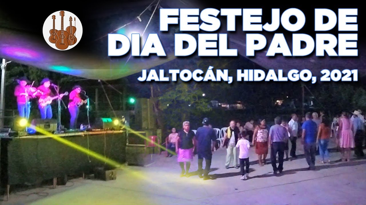 FESTEJO DE DIA DEL PADRE, JALTOCAN,  HIDALGO 2021 - PARTE 1