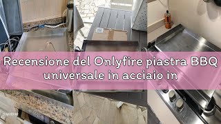 Recensione del Onlyfire piastra BBQ universale in acciaio inossidabile per barbecue a carbonella, a