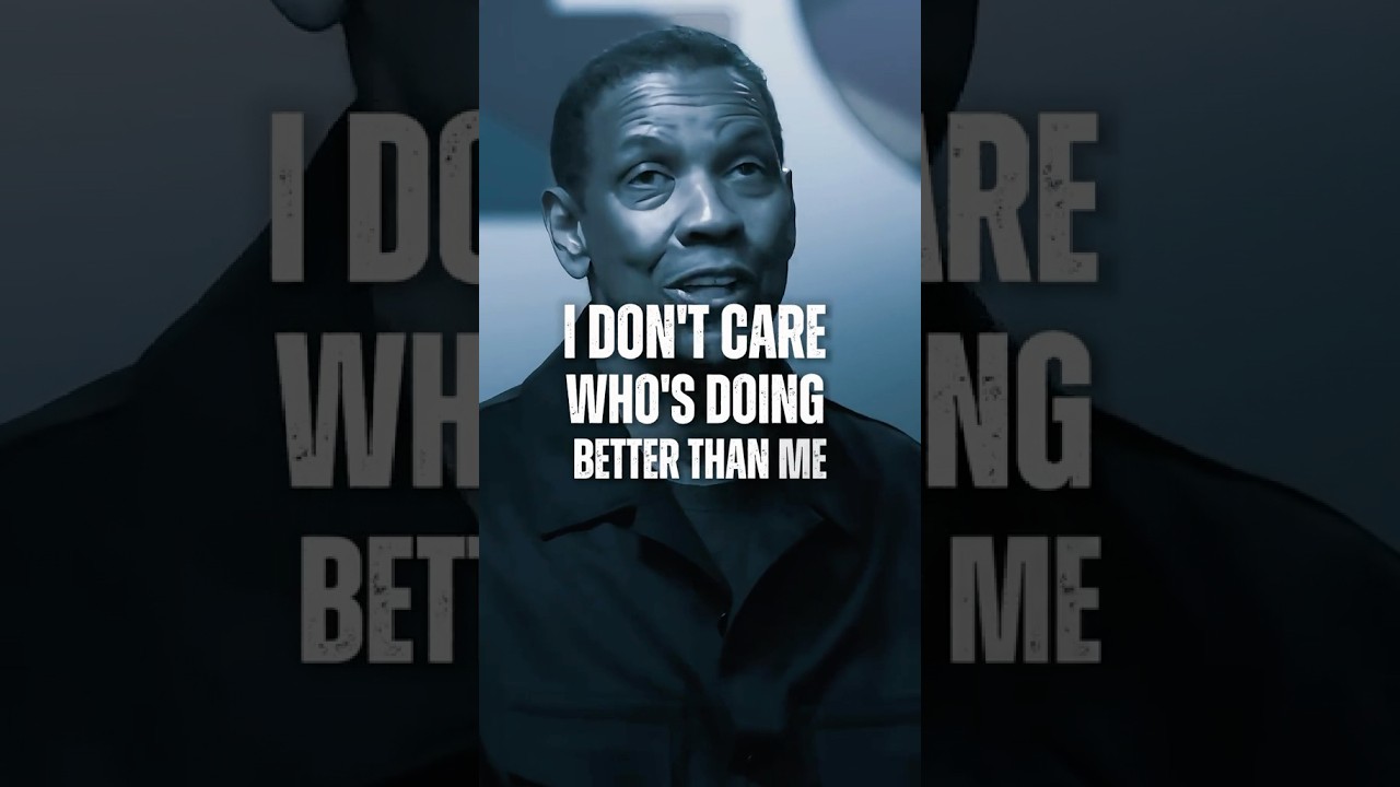 I’m not in competition with anyone but myself Denzel, Washington motivation 