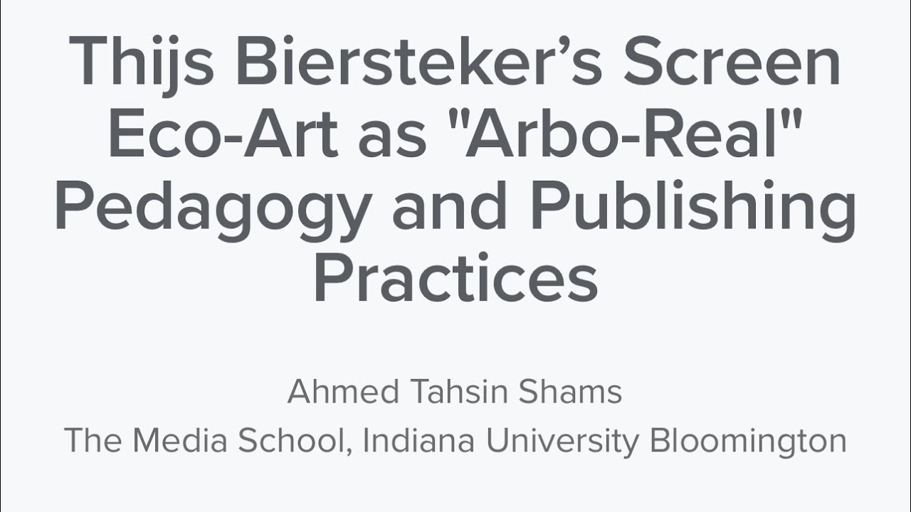 Thijs Biersteker’s Screen Eco-Art as "Arbo-Real" Pedagogy and Publishing Practices