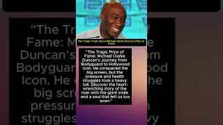 The Tragic Truth About Michael Clarke Duncan’s Rise to Fame
