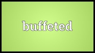 Buffeted Meaning