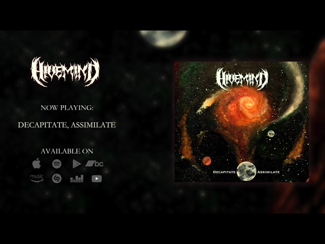 Watch HIVEMIND - Decapitate, Assimilate on YouTube Watch HIVEMIND - Decapitate, Assimilate on YouTube