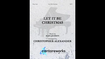 Let It Be Christmas - Piano Solo arranged by Christopher Alexander