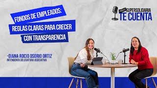 🎙️#SupersolidariaTeCuenta | Fondos de empleados: reglas claras para crecer con transparencia.