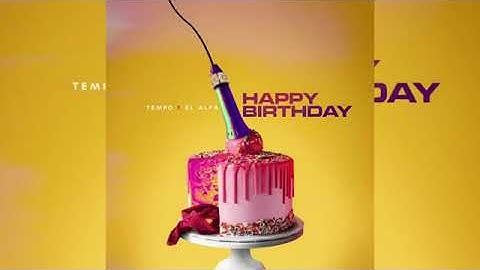 Tempo Ft El Alfa El Jefe - HAPPY BIRTHDAY (Video Oficial)