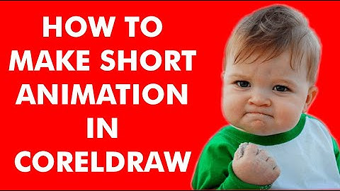 HOW TO MAKE SHORT ANIMATION IN CORELDRAW