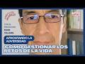 Afrontando la adversidad. Cómo gestionar los retos de la vida. #retos #comoafrontarretos #adversidad