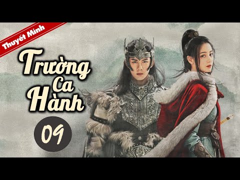 Video TRƯỜNG CA HÀNH - Tập 09 [Thuyết Minh] Siêu Phẩm Cổ... - youtube