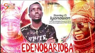 STANLEY O IYONAWAN [YOUNG ICON] - EDENOBARIOBA   EDUGIE [ LATEST BENIN MUSIC]