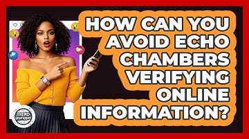 How Can You Avoid Echo Chambers Verifying Online Information? - Trend Unwrapper