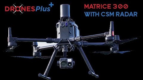In-Depth Demo: DJI Matrice 300 with CSM Radar - Next-Gen Aerial Surveillance