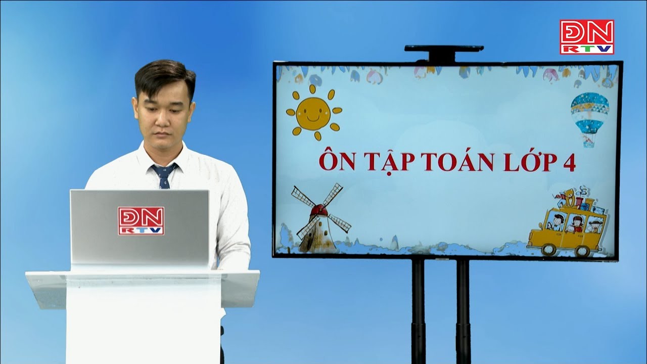 Ôn tập toán lớp 4 học kỳ 1 | Ôn tập kiến thức HK1- Môn Toán – lớp 4 (01-04-2020)